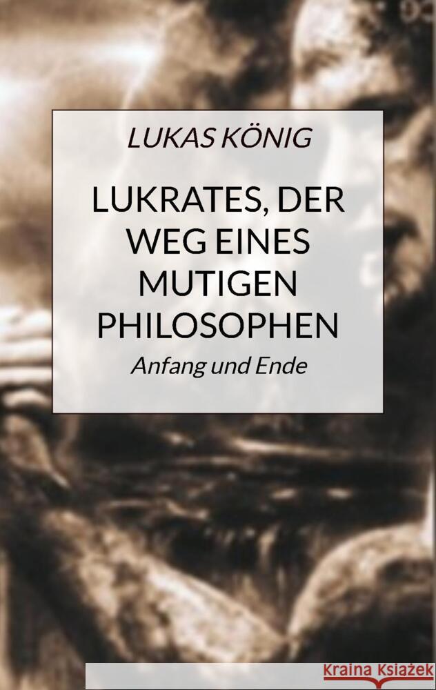 Lukrates, der Weg eines mutigen Philosophen König, Lukas 9789403664163