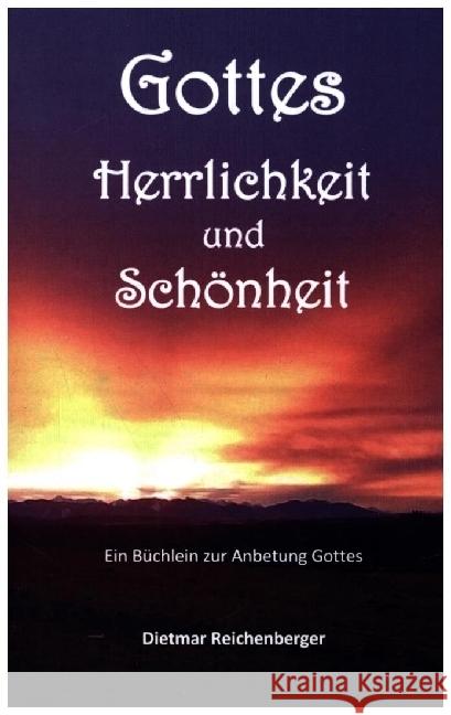 Gottes Herrlichkeit und Schönheit Reichenberger, Dietmar 9789403664255