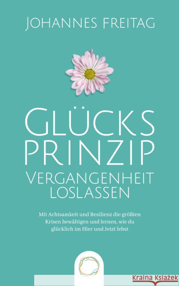 Glücksprinzip - Vergangenheit loslassen Freitag, Johannes 9789403666242