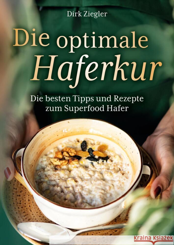 Die optimale Haferkur: Die besten Tipps und Rezepte zum Superfood Hafer Ziegler, Dirk 9789403667256 Bookmundo