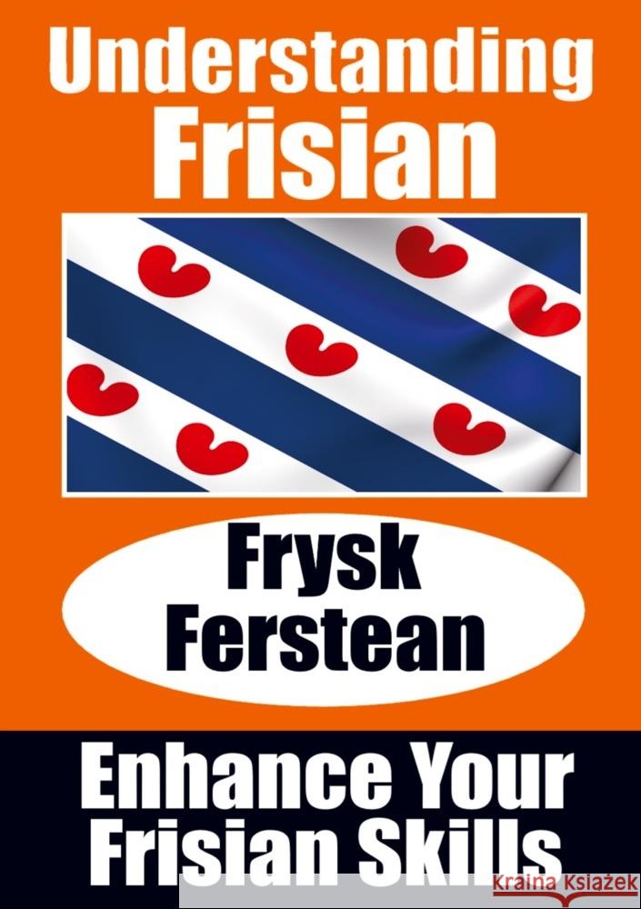 Understanding The Frisian Language Frysk Ferstean: LearnFrisian: Learn it yourself Auke d 9789403667508 de Fryske Wrald