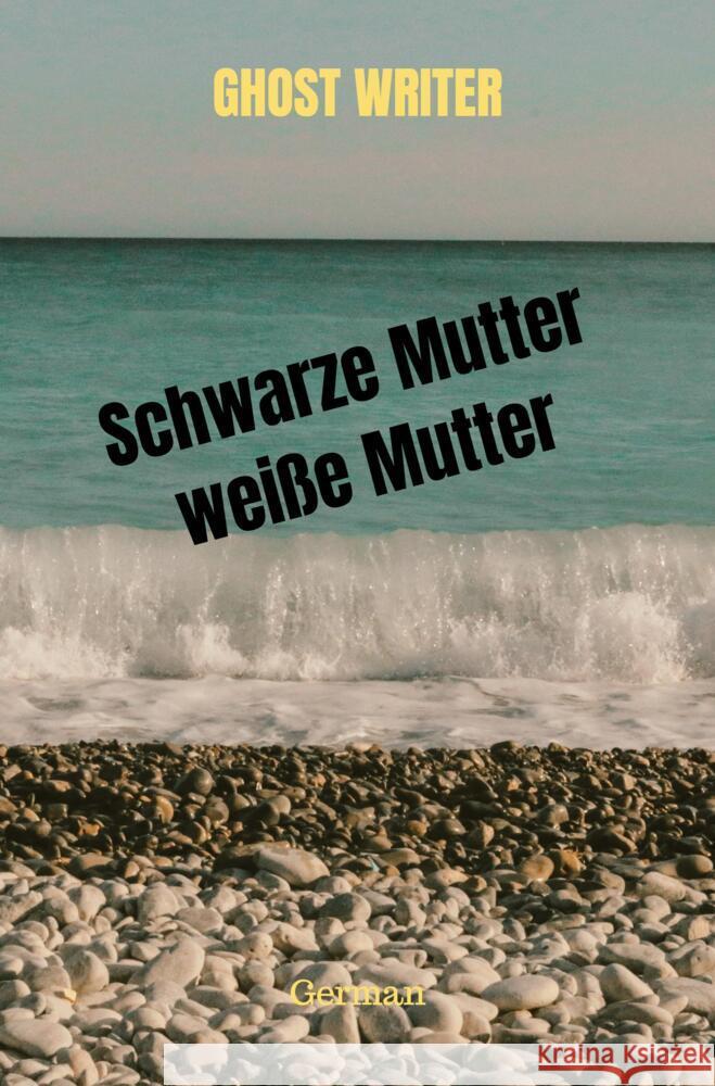 Schwarze Mutter weiße Mutter Writer, Ghost 9789403669168