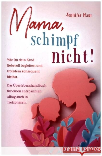 Mama, schimpf nicht! Maur, Jennifer 9789403669939