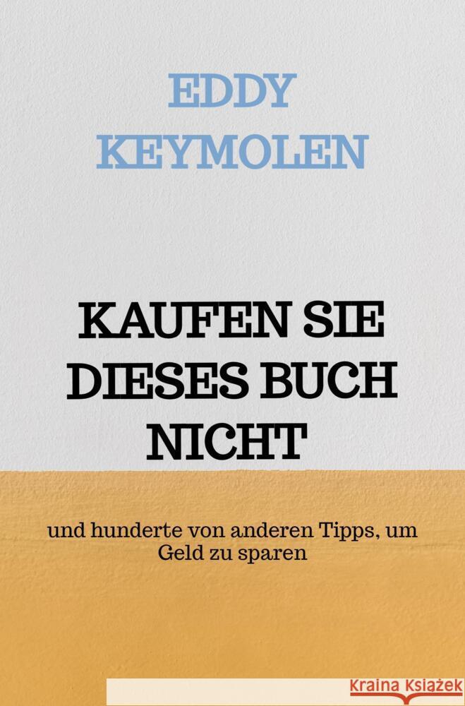 KAUFEN SIE DIESES BUCH NICHT KEYMOLEN, Eddy 9789403672021