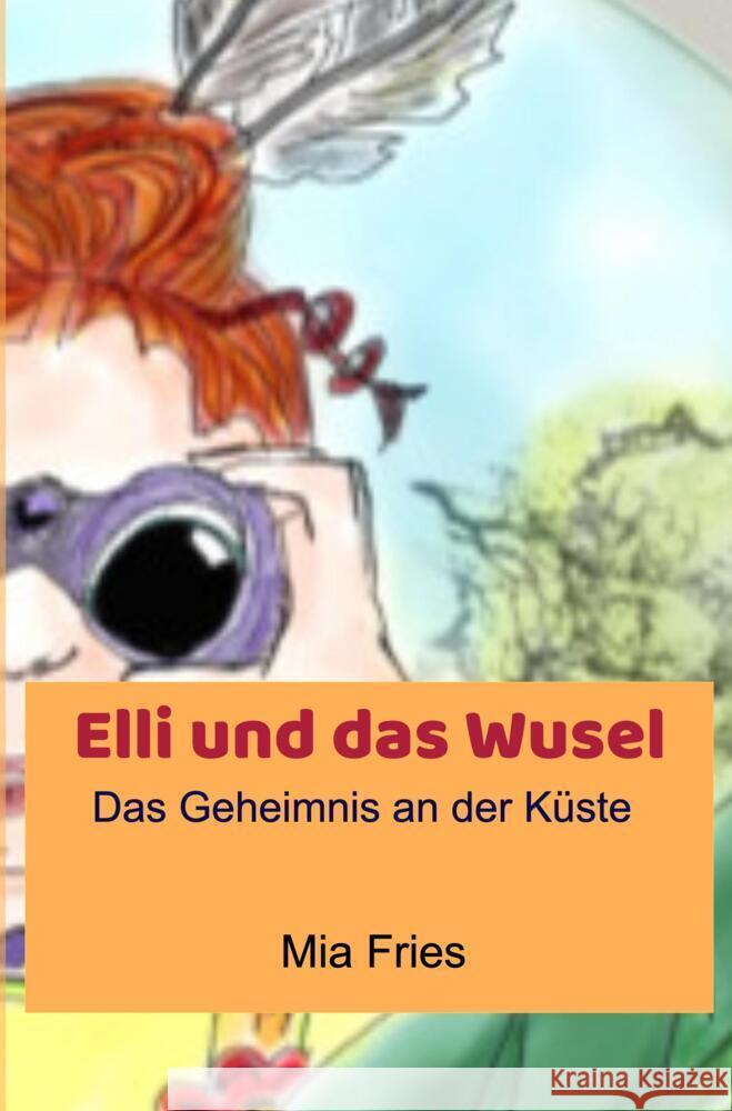 Elli und das Wusel Fries, Mia 9789403672908