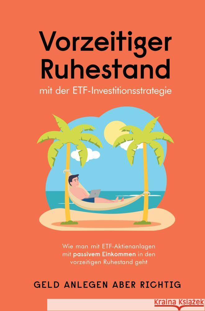 Vorzeitiger Ruhestand mit der ETF-Investitionsstrategie aber richtig, Geld anlegen 9789403674995