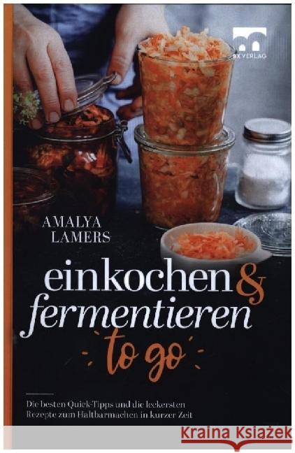 Einkochen & Fermentieren TO GO Lamers, Amalya 9789403677668