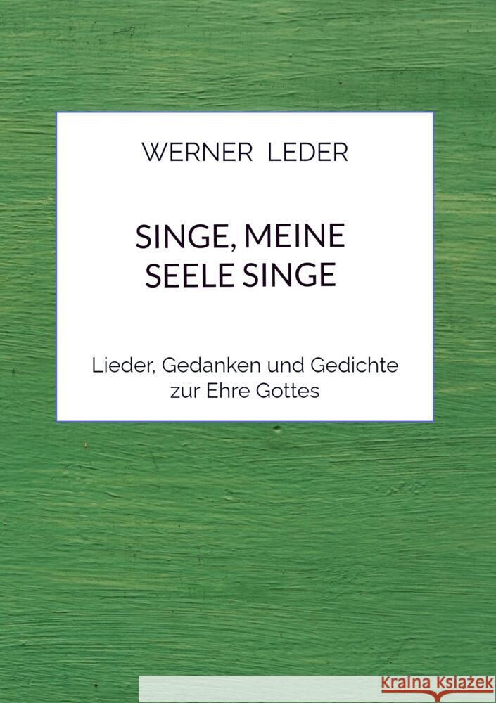 Singe, Meine Seele Singe Leder, Werner 9789403677934