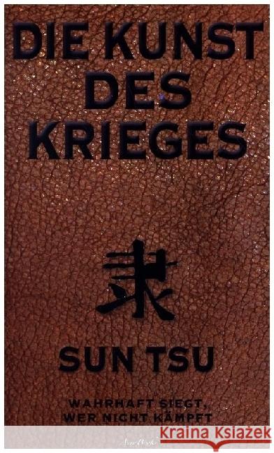 Die Kunst des Krieges: Der bedeutendste Strategie-Ratgeber aller Zeiten Sunzi, Sun Tsu, Sun Tsu 9789403680040