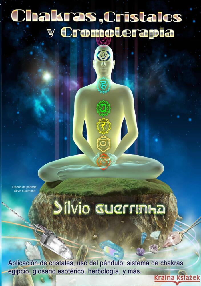 Chakras, Cristales y Cromoterapia Guerrinha, Sílvio 9789403681399