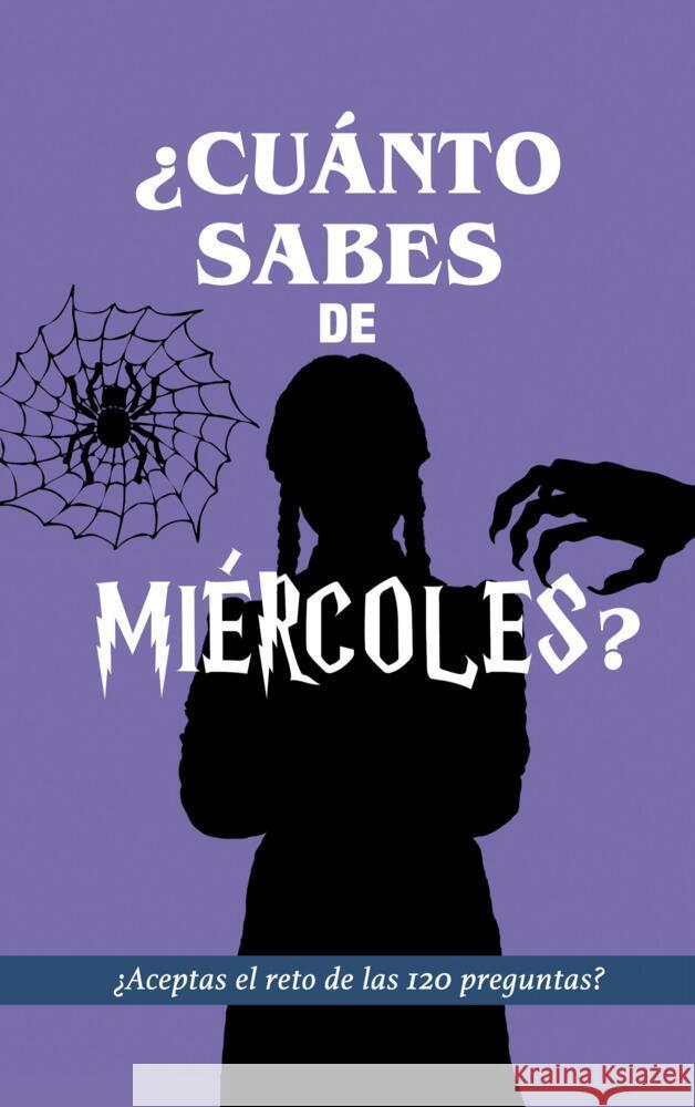 ¿Cuánto sabes de Miércoles? Libros, Regala 9789403681429