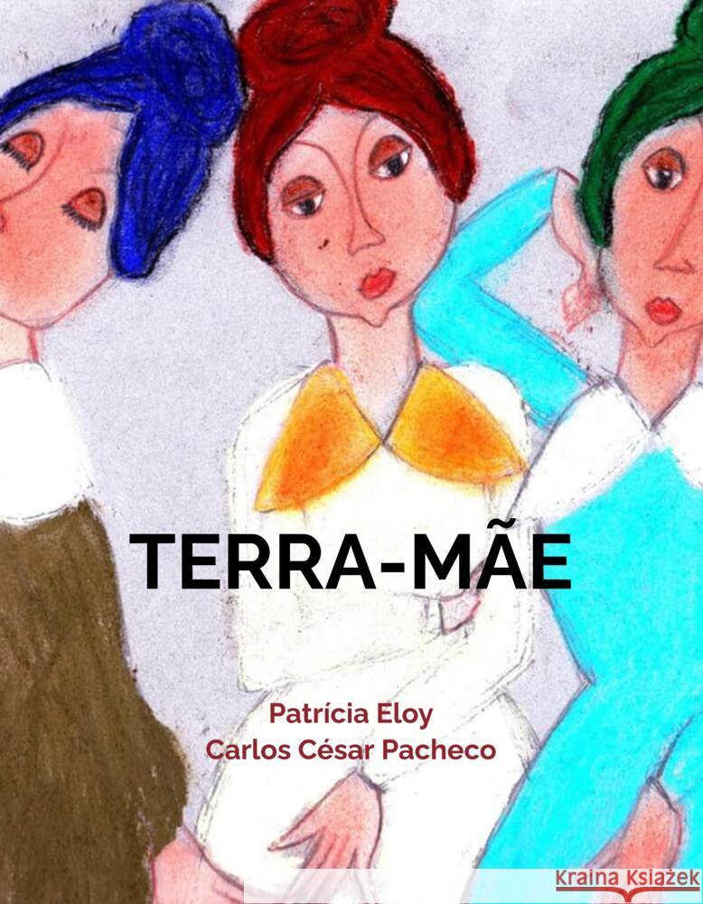 Terra-Mãe Pacheco, Carlos César 9789403682921