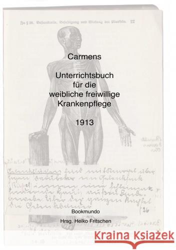 Carmens Unterrichtsbuch für die weibliche freiwillige Krankenpflege Heiko Fritschen 9789403684345