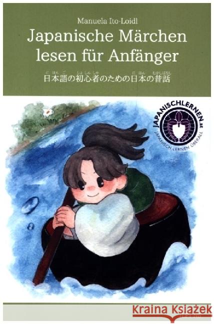 Japanische Märchen lesen für Anfänger Ito-Loidl, Manuela 9789403684468