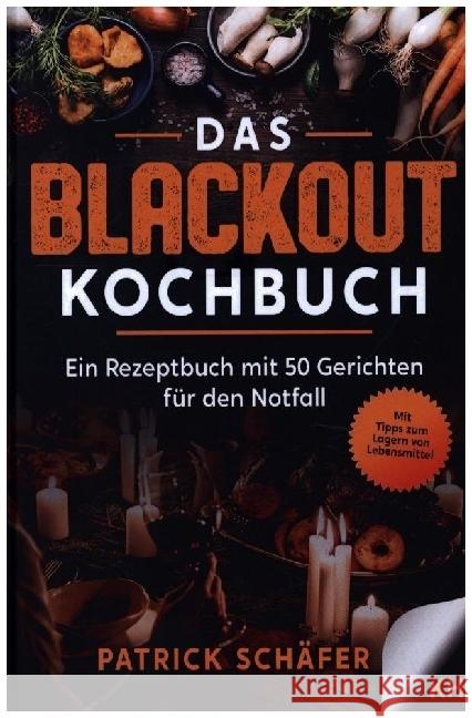 Das Blackout Kochbuch Schäfer, Patrick 9789403684505