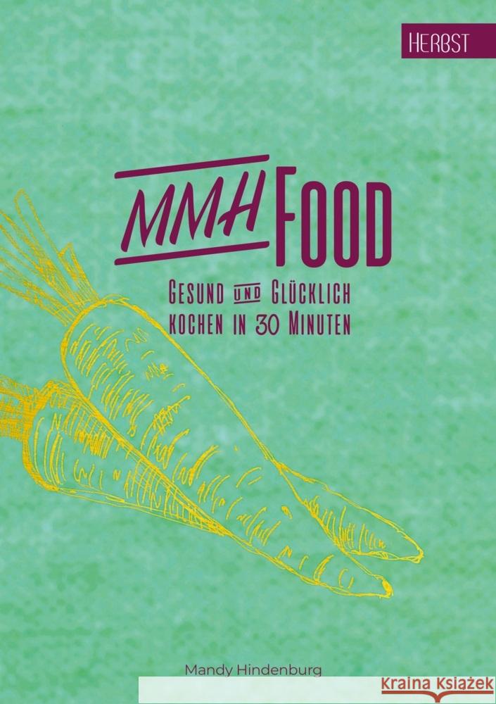 MMHFood Kochbuch Herbst Hindenburg, Mandy 9789403684789