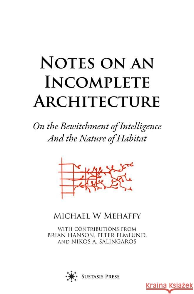 Notes on an Incomplete Architecture Mehaffy, Michael W. 9789403687063