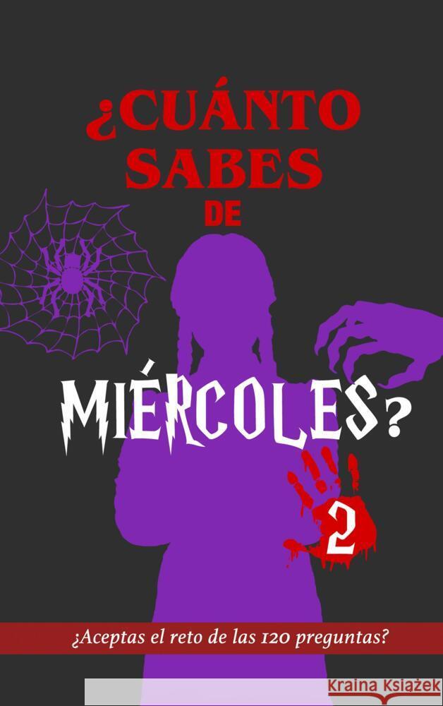 ¿Cuánto sabes de Miércoles? 2 Libros, Regala 9789403687674