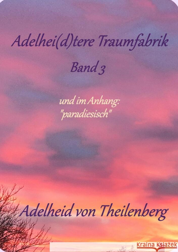 Adelhei(d)tere Traumfabrik Theilenberg, Adelheid von 9789403691190 Bookmundo