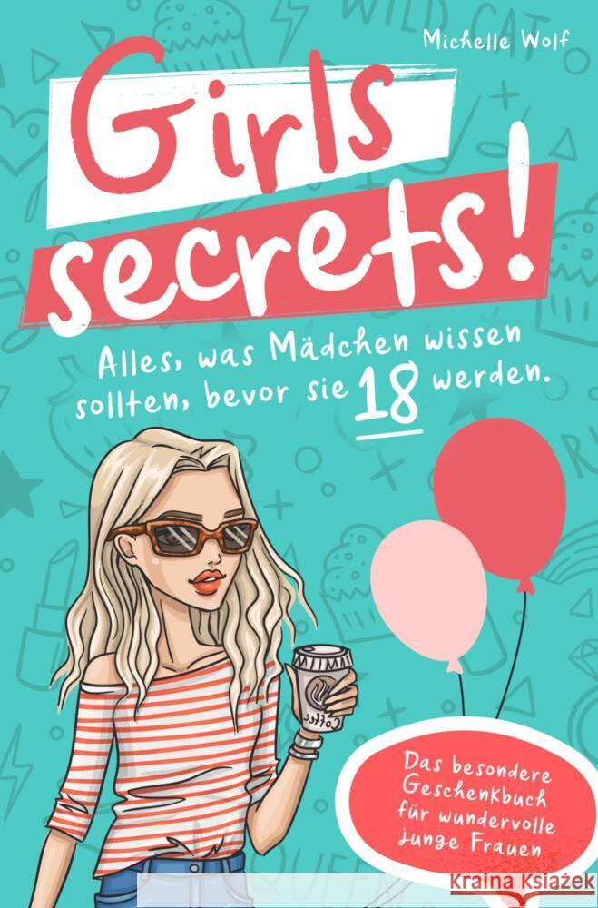 Girls Secrets! Alles, was Mädchen wissen sollten, bevor Sie 18 werden. Das einzigartige Geschenkbuch für wundervolle junge Frauen Wolf, Michelle 9789403699332