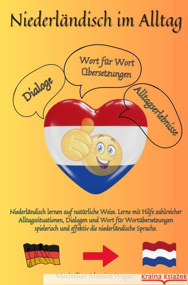 Niederländisch im Alltag Wagner, Maximilian Sebastian 9789403699486