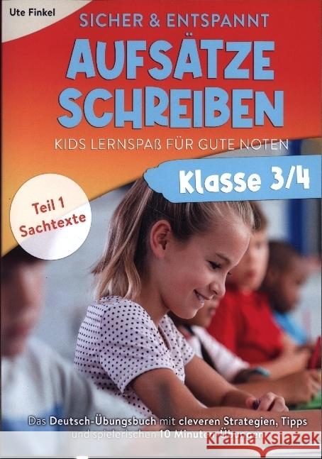 Sicher und entspannt Aufsätze schreiben Klasse 3/4 - Kids Lernspaß für gute Noten Finkel, Ute 9789403699806