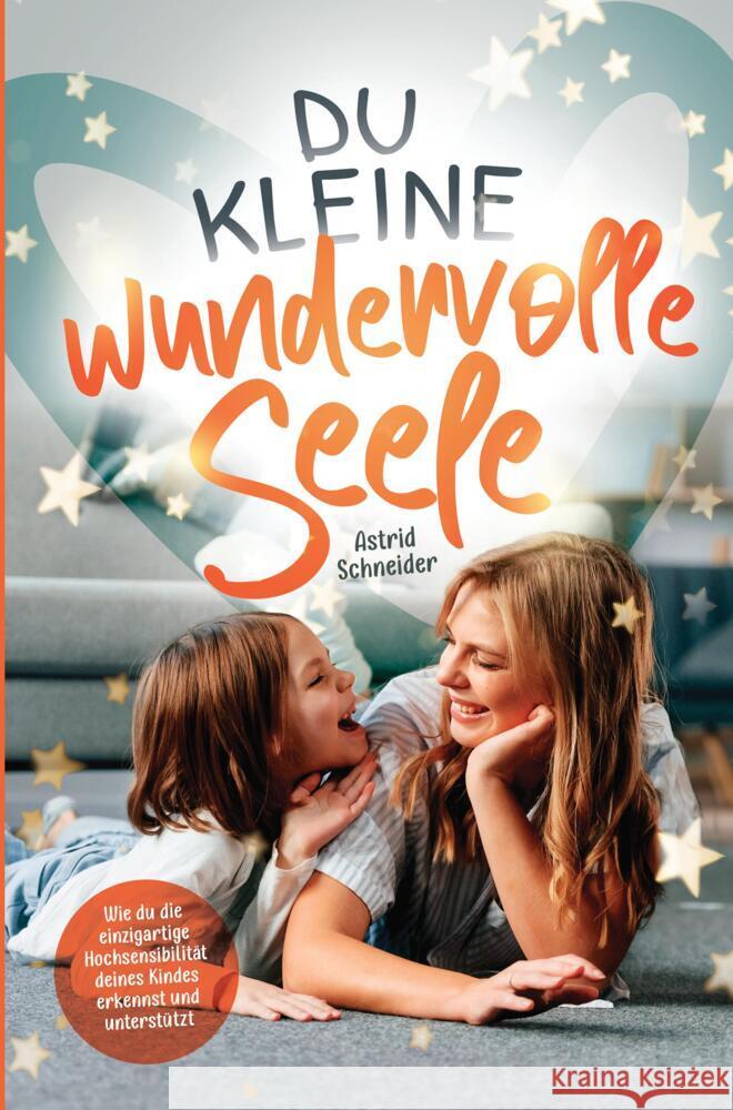 Du kleine wundervolle Seele Astrid Schneider 9789403704364 Bookmundo