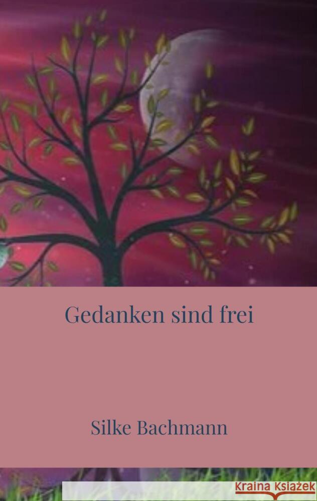 Gedanken sind frei Bachmann, Aderyn 9789403704487 Bookmundo