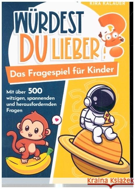 Würdest du lieber? Das Fragespiel für Kinder Kalauer, Kira 9789403706283