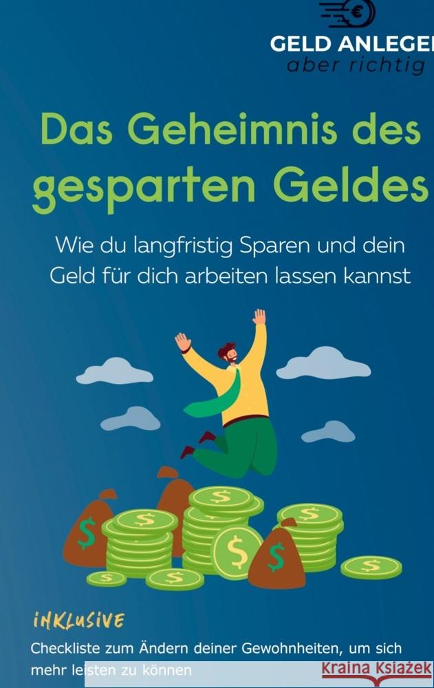 Das Geheimnis des gesparten Geldes aber richtig, Geld anlegen 9789403714196