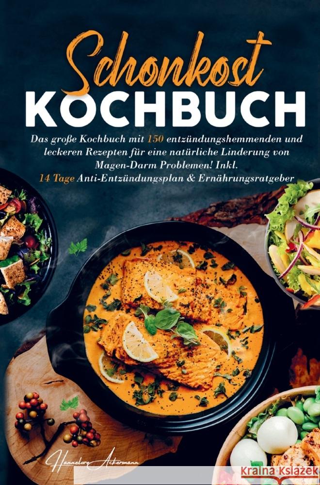 Schonkost Kochbuch für eine natürliche Linderung von Magen-Darm Problemen! Ackermann, Hannelore 9789403714837