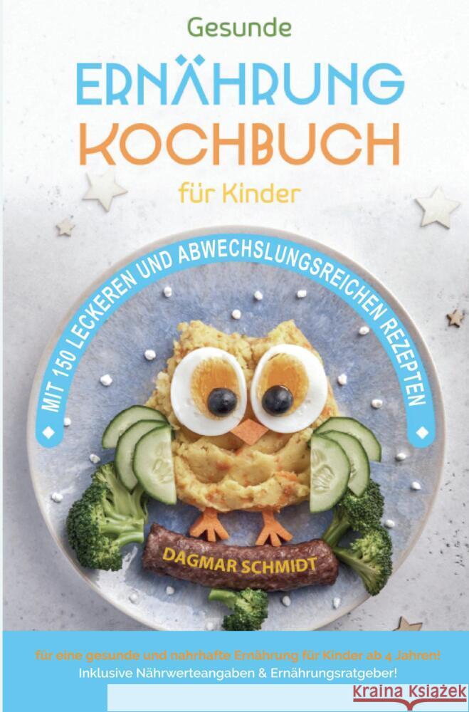 Kochbuch für Kinder für eine nahrhafte Kinderernährung! Schmidt, Dagmar 9789403714943