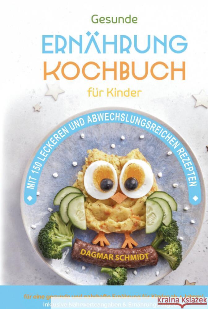 Kochbuch für Kinder für eine nahrhafte Kinderernährung! Schmidt, Dagmar 9789403714950