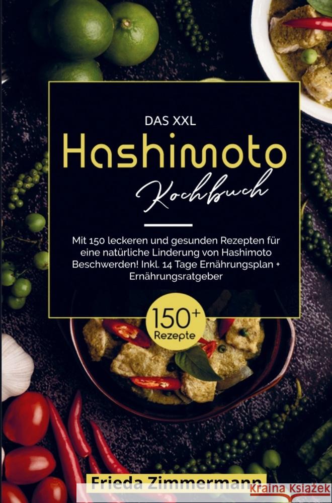 Das XXL Hashimoto Kochbuch für eine natürliche Linderung von Hashimoto Beschwerden! Zimmermann, Frieda 9789403715360