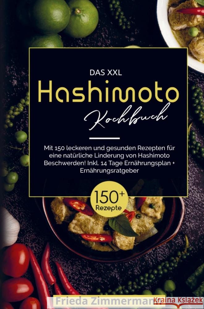 Das XXL Hashimoto Kochbuch für eine natürliche Linderung von Hashimoto Beschwerden! Zimmermann, Frieda 9789403715377