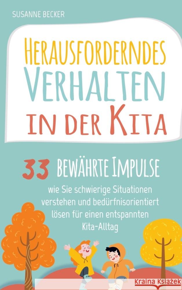 Herausforderndes Verhalten in der Kita Becker, Susanne 9789403716862 Kita Fachverlag