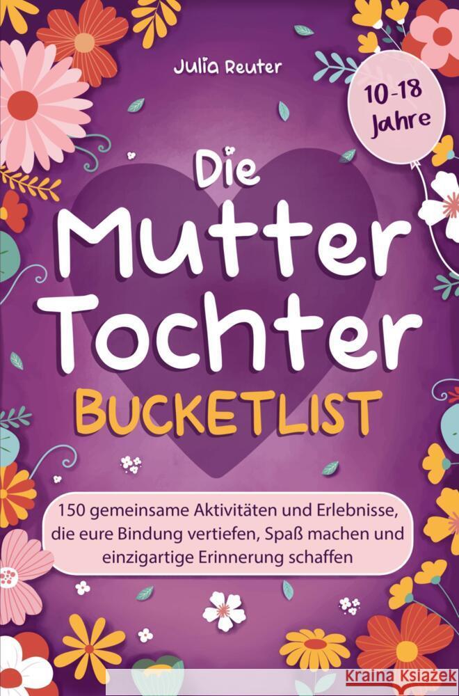 Die Mutter-Tochter-Bucketlist Reuter, Julia 9789403717784 Mom&Me Verlag