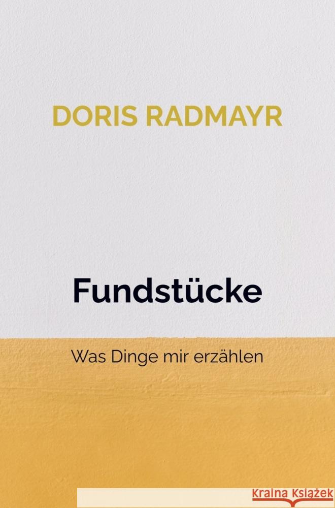 Fundstücke Radmayr, Doris 9789403718224 Bookmundo