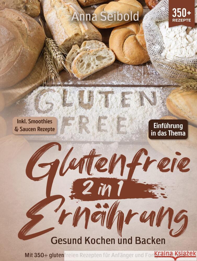 Glutenfreie Ernährung 2 in 1 - Gesund Kochen und Backen Seibold, Anna 9789403721774