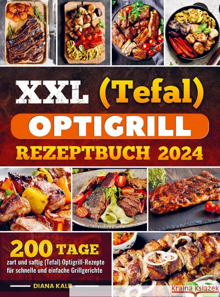 XXL (Tefal) optigrill Rezeptbuch 2024 Kalb, Diana 9789403722719