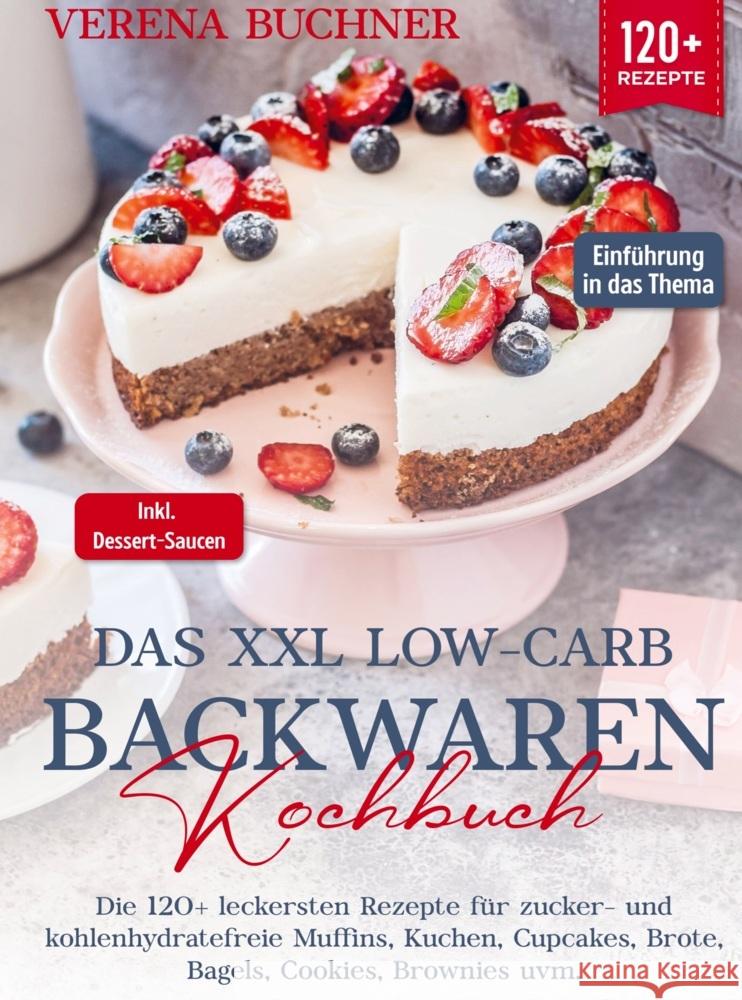 Das XXL Low-Carb Backwaren Kochbuch Buchner, Verena 9789403722917