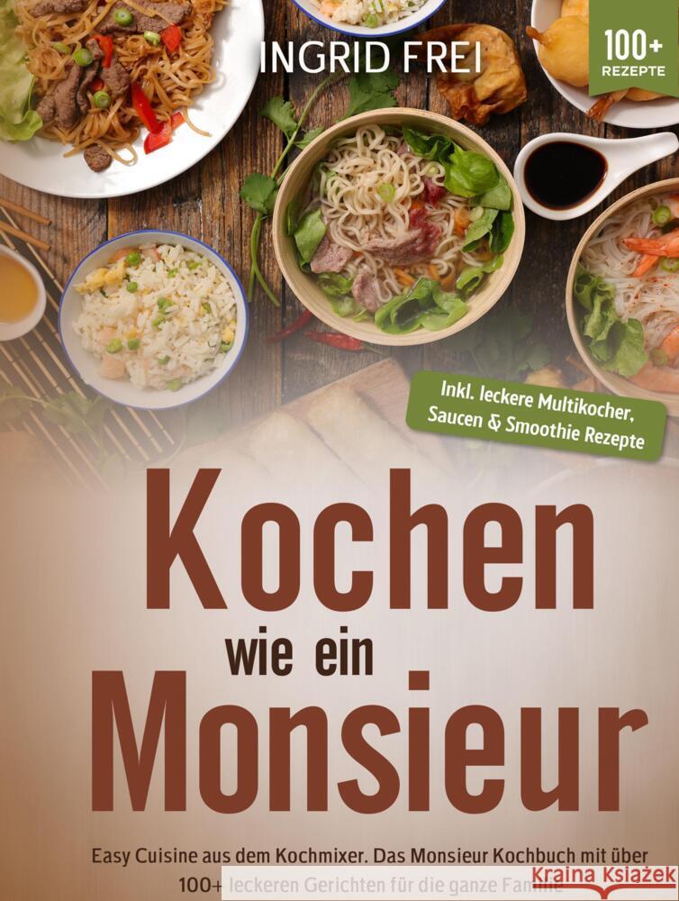 Kochen wie ein Monsieur Frei, Ingrid 9789403723334