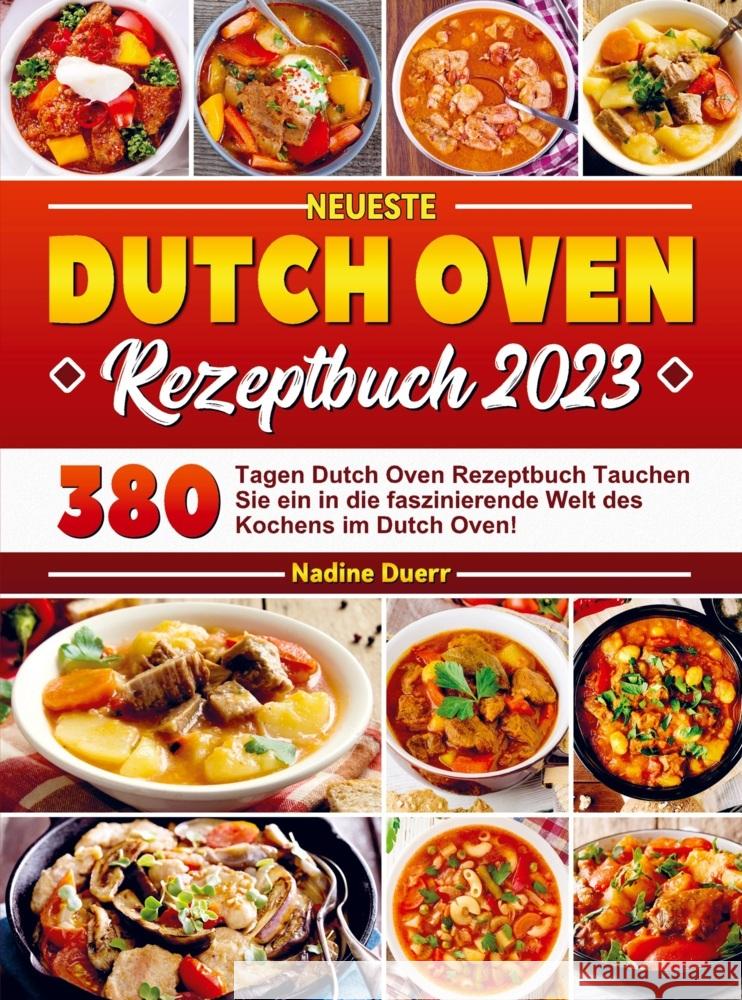 Neueste Dutch Oven Rezeptbuch 2023 Duerr, Nadine 9789403723433