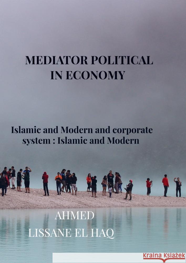 Mediator In Political  Economy Ahmed Lissane el haq 9789403723594 Bookmundo