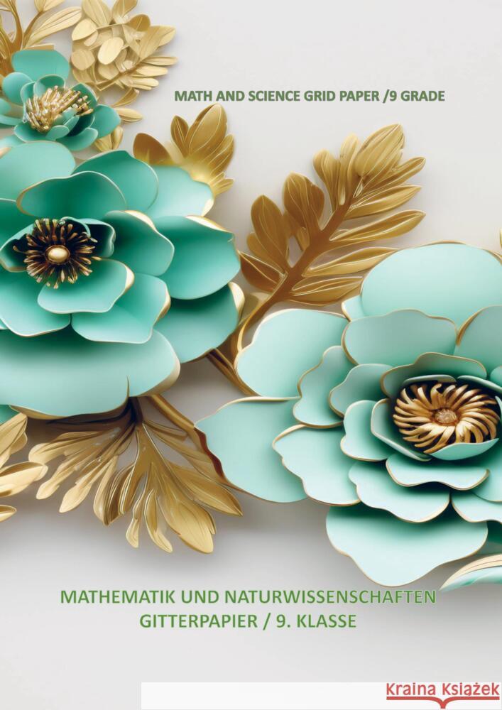 MATH AND SCIENCE GRID PAPER /9 GRADE: MATHEMATIK UND NATURWISSENSCHAFTEN GITTERPAPIER / 9. KLASSE Hoffnung, Clara 9789403727066