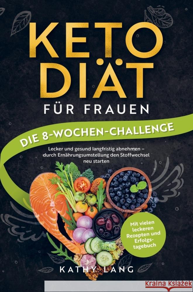 Keto-Diät für Frauen - Die 8-Wochen-Challenge Lang, Kathy 9789403727998