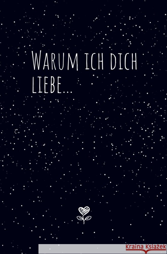 Warum ich dich liebe... Muehlstein, Jana 9789403728025