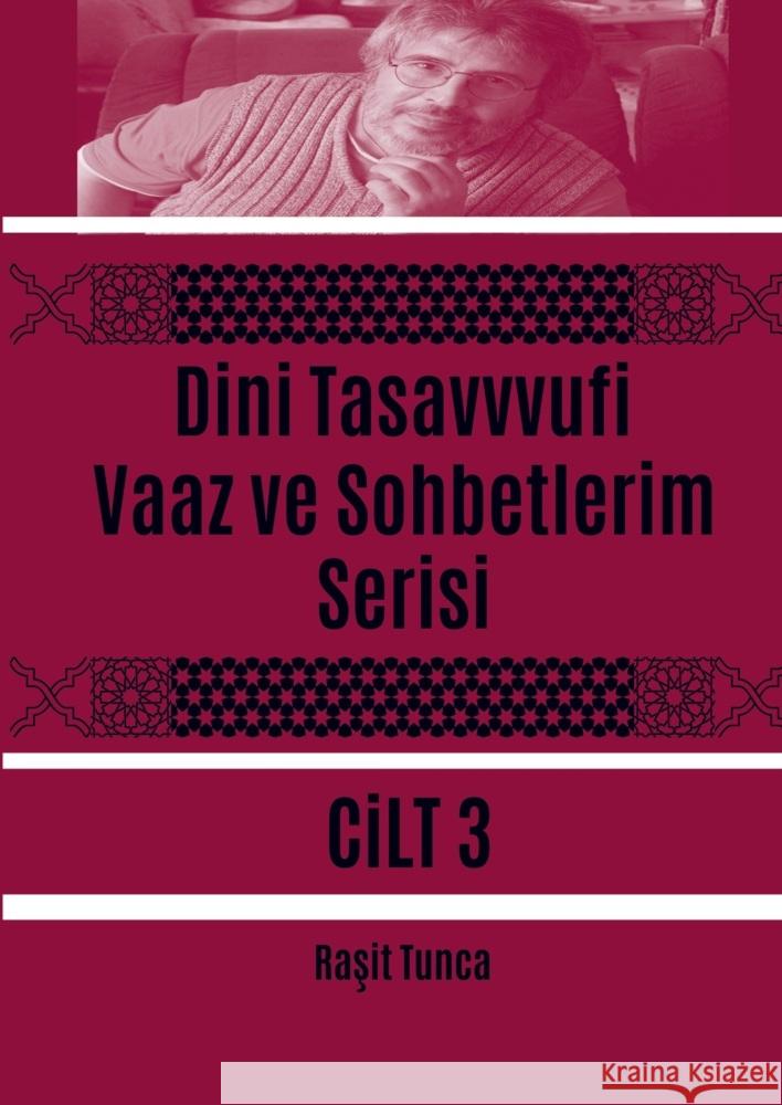 Dini Tasavvufi Vaaz ve Sohbetlerim Serisi 3 Tunca, Rasit 9789403728094 Bookmundo