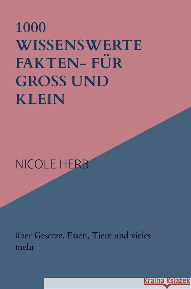 1000 wissenswerte Fakten- für Groß und klein Herb, Nicole 9789403728254