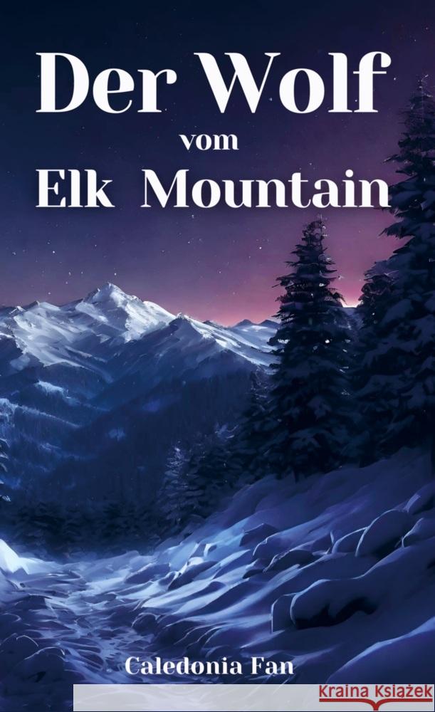 Der Wolf vom Elk Mountain Fan, Caledonia 9789403730875 Bookmundo